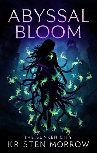 Abyssal Bloom (eBook, ePUB) Abyssal Bloom (eBook, ePUB)
