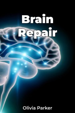 Brain Repair (eBook, ePUB) - Olivia Parker