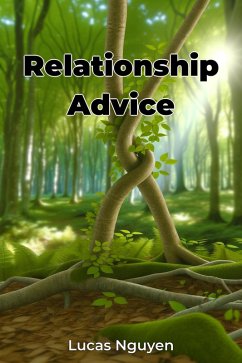 Relationship Advice (eBook, ePUB) - Nguyen, Lucas