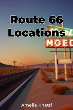 Route 66 Locations (eBook, ePUB) - Amelia Khatri