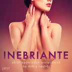 Inebriante: zbiór opowiadań erotycznych na dobry nastrój (MP3-Download)