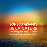Sons apaisants de la nature avec musique en 432 Hz et 528 Hz pour se détendre, s'endormir et rêver (MP3-Download)