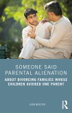 Someone Said Parental Alienation (eBook, ePUB) Someone Said Parental Alienation (eBook, ePUB)