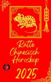 Ratte Chinesisch Horoskop 2025 (eBook, ePUB) Ratte Chinesisch Horoskop 2025 (eBook, ePUB)