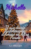 Incontri Delle Feste (Michelle e il Suo Diario d'Adolescente, d'Amore ed Altre Parole, #5) (eBook, ePUB) Incontri Delle Feste (Michelle e il Suo Diario d'Adolescente, d'Amore ed Altre Parole, #5) (eBook, ePUB)