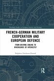 French-German Military Cooperation and European Defence (eBook, ePUB)