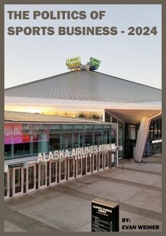 Cover The Politics Of Sports Business 2024 (Sports: The Business and Politics of Sports) (eBook, ePUB)