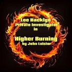 Lee Hacklyn Private Investigator in Higher Burning (eBook, ePUB)