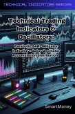 Trading With Technical Indicators & Oscillators: Parabolic SAR, Alligator Indicator, Gator Oscillator, Accumulation/Distribution (eBook, ePUB) Trading With Technical Indicators & Oscillators: Parabolic SAR, Alligator Indicator, Gator Oscillator, Accumulation/Distribution (eBook, ePUB)