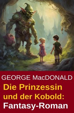 Die Prinzessin und der Kobold: Fantasy-Roman (eBook, ePUB) - Macdonald, George