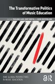 The Transformative Politics of Music Education (eBook, ePUB)