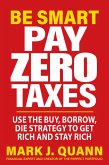Be Smart Pay Zero Taxes (eBook, ePUB) Be Smart Pay Zero Taxes (eBook, ePUB)