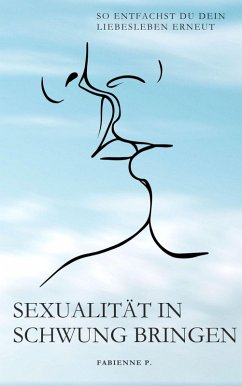 Sexualität in Schwung bringen (eBook, ePUB) - P., Fabienne