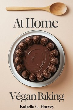 At Home Végan Baking:: (eBook, ePUB) - G. Harvey, Isabella