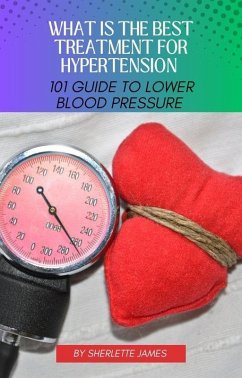 What is the best treatment for hypertension guide (eBook, ePUB) - James, Sherlette