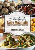 Ridiculously Tasty Meatballs: Quick, Easy, and Perfect for the Whole Family (eBook, ePUB) Ridiculously Tasty Meatballs: Quick, Easy, and Perfect for the Whole Family (eBook, ePUB)