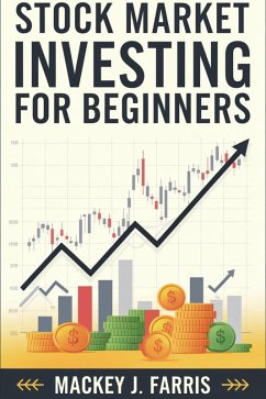 Stock Market Investing For Beginners:: (eBook, ePUB) - J. Farris, Mackey