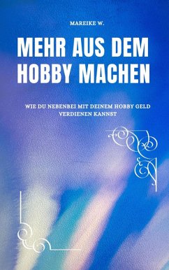 Cover Mehr aus dem Hobby machen (eBook, ePUB)
