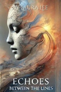 Echoes Between the Lines (eBook, ePUB) - Lee, Laura Echoes Between the Lines (eBook, ePUB) - Lee, Laura
