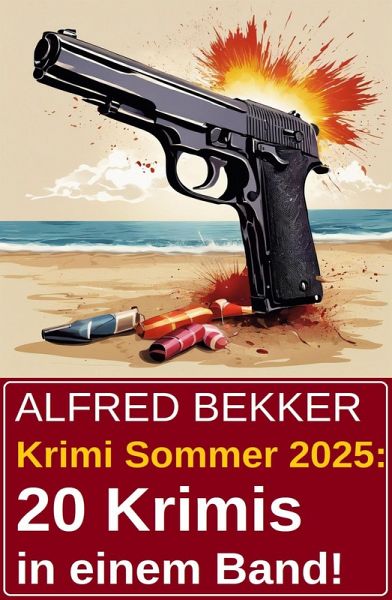 Krimi Sommer 2025: 20 Krimis in einem Band! (eBook, ePUB)
