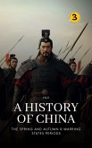 The Spring and Autumn & Warring States Periods: A History of China (eBook, ePUB)