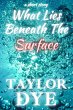 What Lies Beneath The Surface: A Short... - Bild 1