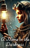 A Flame in the Darkness (eBook, ePUB) A Flame in the Darkness (eBook, ePUB)
