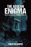 The Aegean Enigma (Alex Kalfas Series, #3) (eBook, ePUB) The Aegean Enigma (Alex Kalfas Series, #3) (eBook, ePUB)