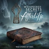 Whispered Secrets from the Afterlife: True Stories of NDEs (eBook, ePUB)