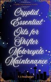 Cyrptid Essential Oils for Shifter Motorcycle Maintenance:. A midlife Supernaturals Novella (eBook, ePUB)