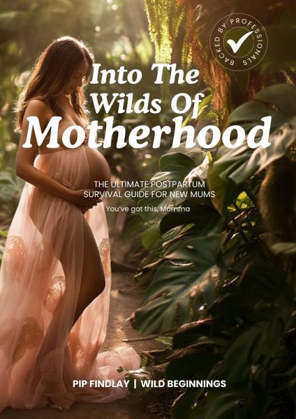 Into the Wilds of Motherhood (eBook, ePUB) Into the Wilds of Motherhood (eBook, ePUB)