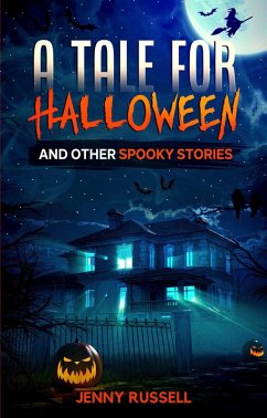 Cover A Tale for Halloween and Other Spooky Stories: Storie Spaventose per Ragazzi 8-12 anni (eBook, ePUB)