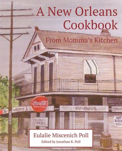 A New Orleans Cookbook from Momma's Kitchen (eBook, ePUB) A New Orleans Cookbook from Momma's Kitchen (eBook, ePUB)
