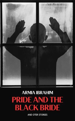 Pride and the Black Bride (eBook, ePUB) - Ibrahim, Armia