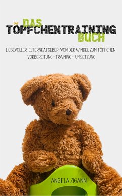 Das Töpfchentraining Buch (eBook, ePUB) - Zigann, Angela