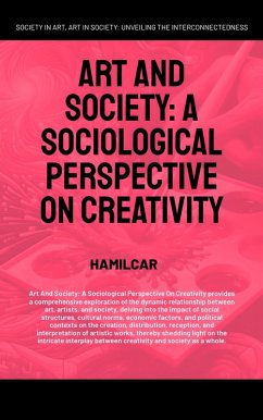 Art and Society: A Sociological Perspective On Creativity (Arts, Humanities, and Social Sciences, #1) (eBook, ePUB) Cover Art and Society: A Sociological Perspective On Creativity (Arts, Humanities, and Social Sciences, #1) (eBook, ePUB)