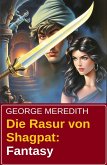 Die Rasur von Shagpat: Fantasy (eBook, ePUB) Die Rasur von Shagpat: Fantasy (eBook, ePUB)