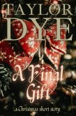 A Final Gift: A Christmas Short Story (eBook, ePUB) A Final Gift: A Christmas Short Story (eBook, ePUB)