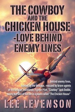 The Cowboy and the Chicken House: Love Behind Enemy Lines (eBook, ePUB) - Levenson, Lee