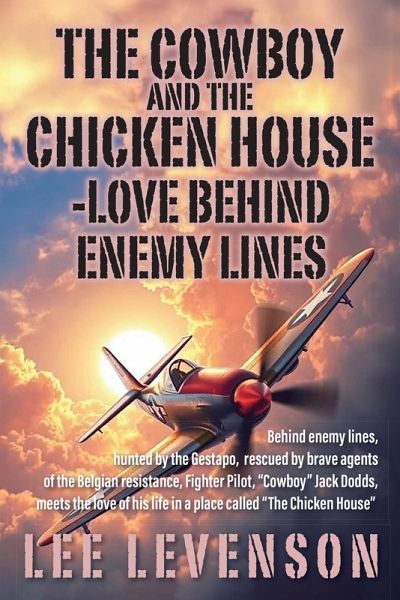 The Cowboy and the Chicken House: Love Behind Enemy Lines (eBook, ePUB)