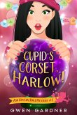 Cupid's Corset, Harlow! (Ask Crystal Ball, #3) (eBook, ePUB) Cupid's Corset, Harlow! (Ask Crystal Ball, #3) (eBook, ePUB)