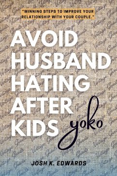 Avoid Husband-Hating After Kids:: (eBook, ePUB) - K. Edwards, Josh