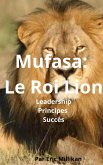 Mufasa : Le Roi Lion, Leadership Principes Succès. (eBook, ePUB) Mufasa : Le Roi Lion, Leadership Principes Succès. (eBook, ePUB)