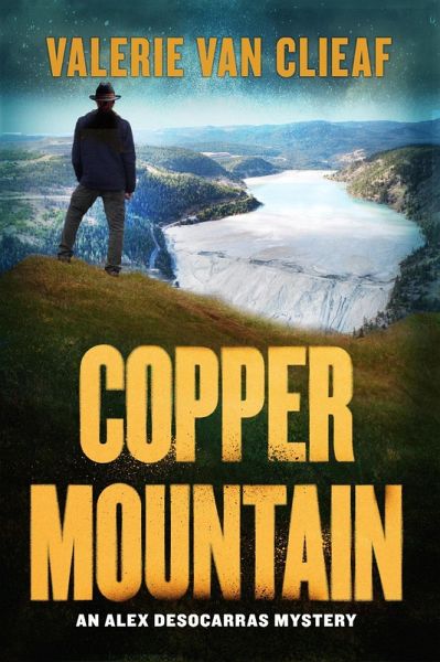 Copper Mountain (Alex Desocarras Mystery Series, #3) (eBook, ePUB) Copper Mountain (Alex Desocarras Mystery Series, #3) (eBook, ePUB)