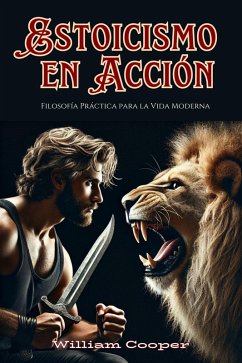 Cover Estoicismo en Acción: Filosofía Práctica para la Vida Moderna (eBook, ePUB)
