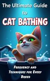 The Ultimate Guide to Cat Bathing (eBook, ePUB) The Ultimate Guide to Cat Bathing (eBook, ePUB)
