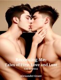Becoming Me: Tales of First Love and Lust: Gay Erotica (eBook, ePUB) Becoming Me: Tales of First Love and Lust: Gay Erotica (eBook, ePUB)