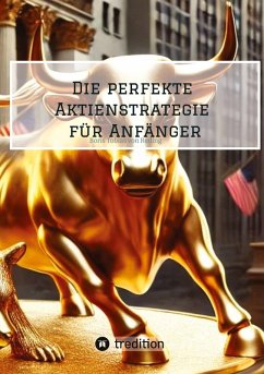 Die perfekte Aktienstrategie für Anfänger - Reding, Boris Tobias von