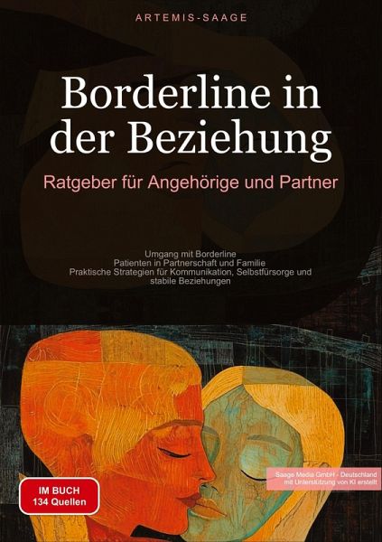 Borderline in der Beziehung: Ratgeber für Angehörige und Partner Borderline in der Beziehung: Ratgeber für Angehörige und Partner