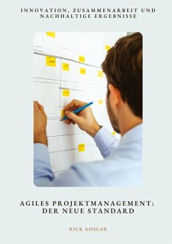 Agiles Projektmanagement: Der neue Standard - Goslar, Rick